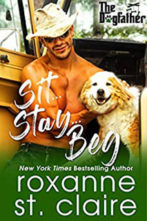 Sit, Stay, Beg by Roxanne St. Claire