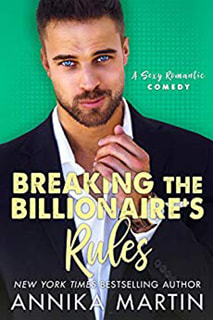Breaking the Billionaire's Rules by Annika Martin