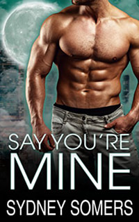 Say You're Mine by Sidney Somers