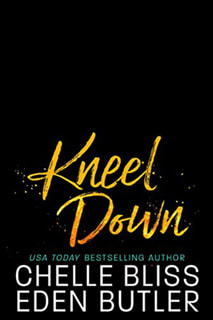 Kneel Down by Chelle Bliss and Eden Butler