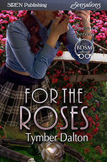 For the Roses by Tymber Dalton