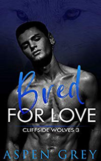 Bred for Love by Aspen Grey