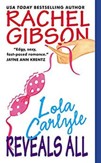 Lola Carlyle Reveals All by Rachel Gibson