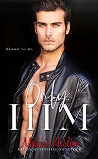 Only Him by Melanie Harlow