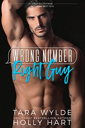 Wrong Number, Right Guy by Tara Wylde and Holly Hart