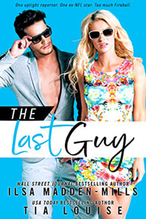 The Last Guy by Ilsa Madden Mills and Tia Louise