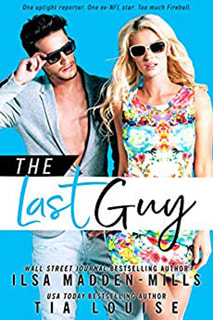 The Last Guy by Ilsa Madden-Mills and Tia Louise