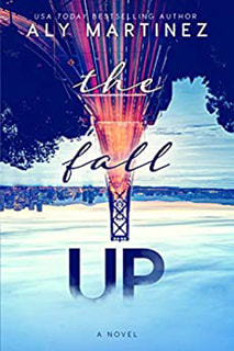 The Fall Up by Aly Martinez