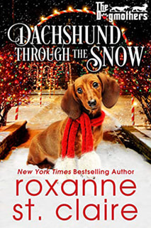 Dachshund Through The Snow by Roxanne St. Claire