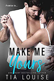 Make Me Your by Tia Louise