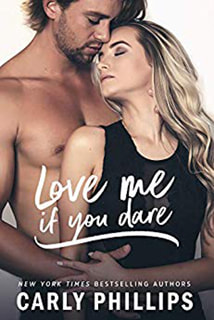 Love Me If You Dare by Carly Phillips