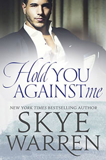 Hold You Against me by Skye Warren