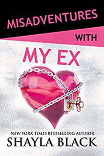 Misadventures With My Ex by Shayla Black