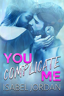 You Complicate Me by Isabel Jordan