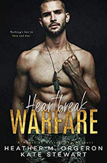 Heartbreak Warfare by Heather M. Orgeron and Kate Stewart