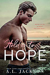 Hold Onto Hope by A.L. Jackson