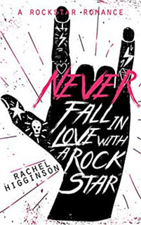 Never Fall in Love With a Rock Star by Rachel Higginson