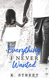 Everything I Never Wanted by K Street