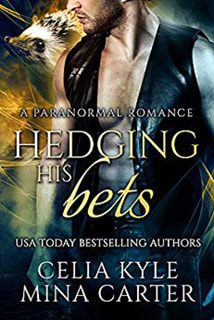 Hedging His Bets by Celia Kyle and Mina Carter