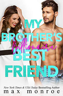 My Brother's Best Friend by Max Monroe