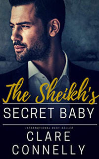 The Sheikeh's Secret Baby by Clare Connelly
