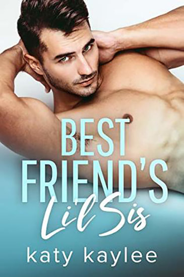 Best Friend's Li'l Sis by Katy Kaylee
