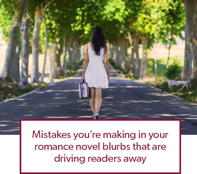 Mistakes you're making in your romance novel blurbs that are driving readers away