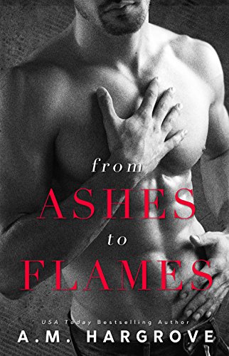 From Ashes to Flames by AM Hargrove