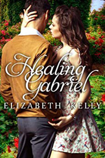 Healing Gabriel by Elizabeth Kelly