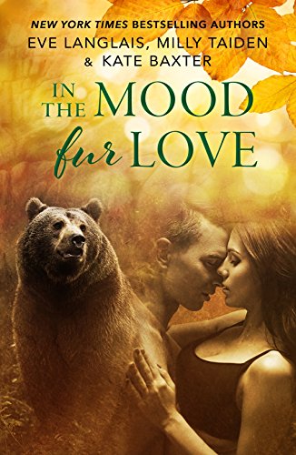 In the Mood Fur Love by Eve Langlais, Milly Taiden and Kate Baxter
