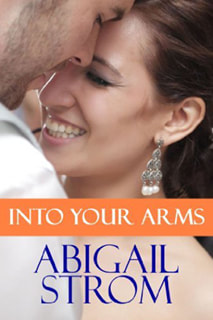 Into Your Arms by Abigail Strom