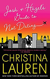 Josh and Hazel's Guide to Not Dating by Christina Lauren