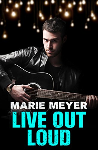 Live Out Loud by Marie Meyer