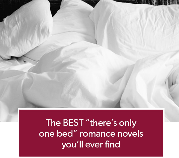 The BEST “there’s only one bed” romance novels you’ll ever find​