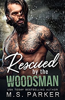 Rescued by the Woodsman by MS Parker