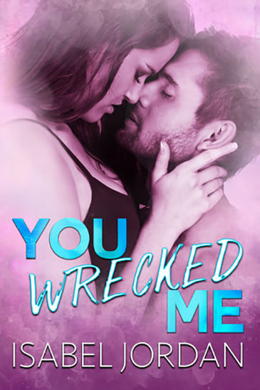 You Wrecked Me by Isabel Jordan